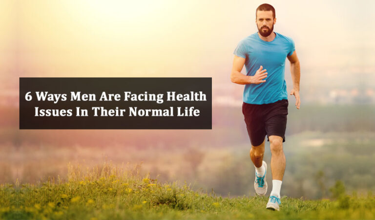 6 Ways Men’s Are Facing Health Issues In Their Normal Life