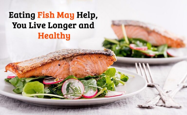 Eating Fish May Help You Live Longer and healthy