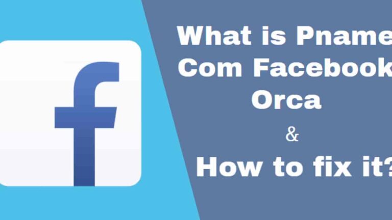 How to Fix Pname Com Facebook Orca Error