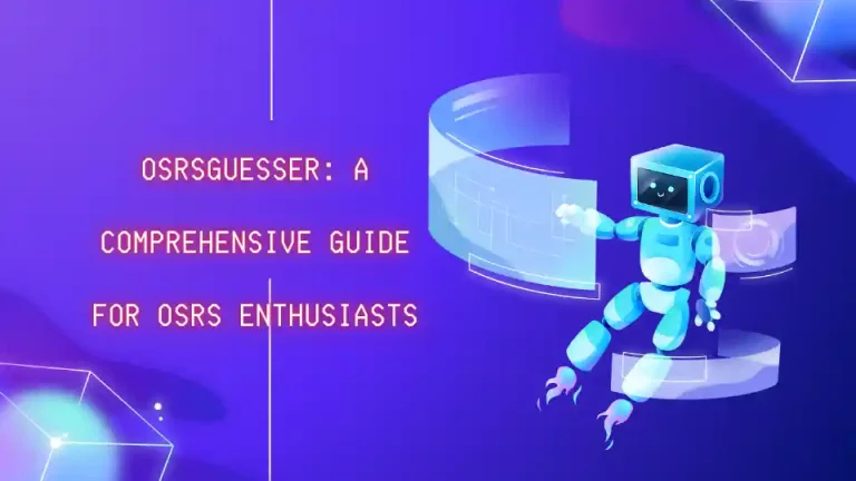 OSRSGuesser: A Comprehensive Guide for OSRS Enthusiasts